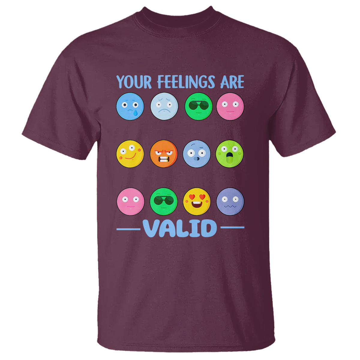 Mental Health T Shirt Your Feelings Are Valid Emotion Faces - Wonder Print Shop