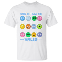 Mental Health T Shirt Your Feelings Are Valid Emotion Faces - Wonder Print Shop