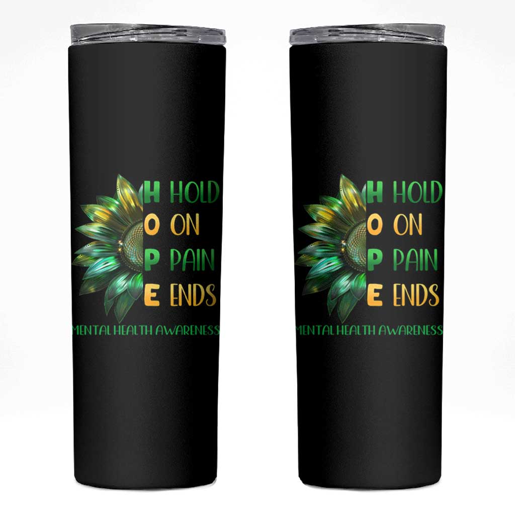 Mental Health Skinny Tumbler HOPE Hold On Pain Ends Suicide Prevention