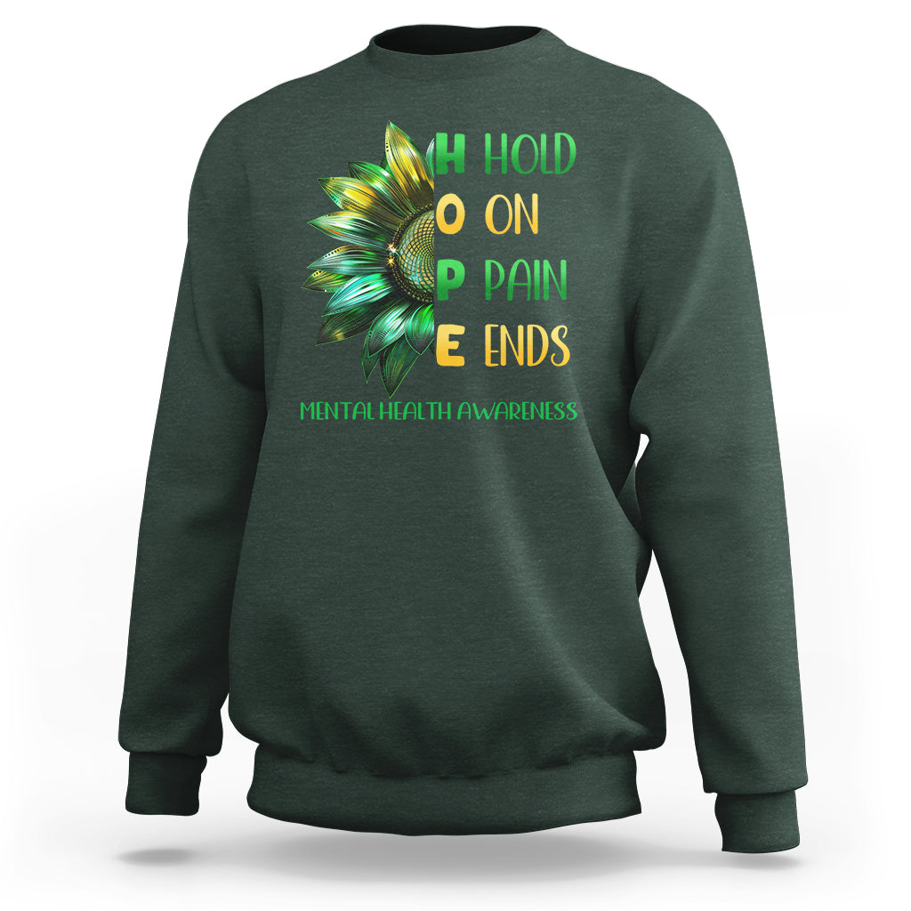 Mental Health Sweatshirt HOPE Hold On Pain Ends Suicide Prevention - Wonder Print Shop