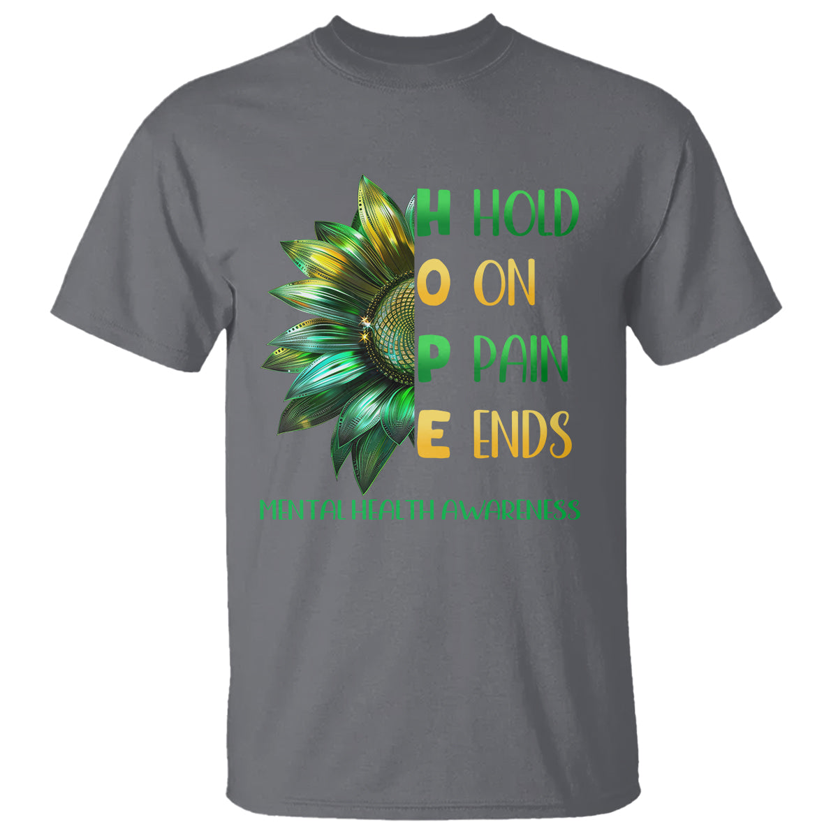 Mental Health T Shirt HOPE Hold On Pain Ends Suicide Prevention - Wonder Print Shop