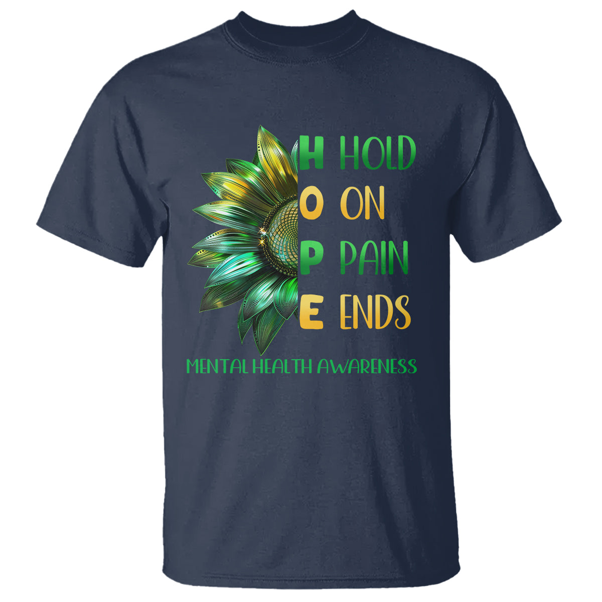Mental Health T Shirt HOPE Hold On Pain Ends Suicide Prevention - Wonder Print Shop