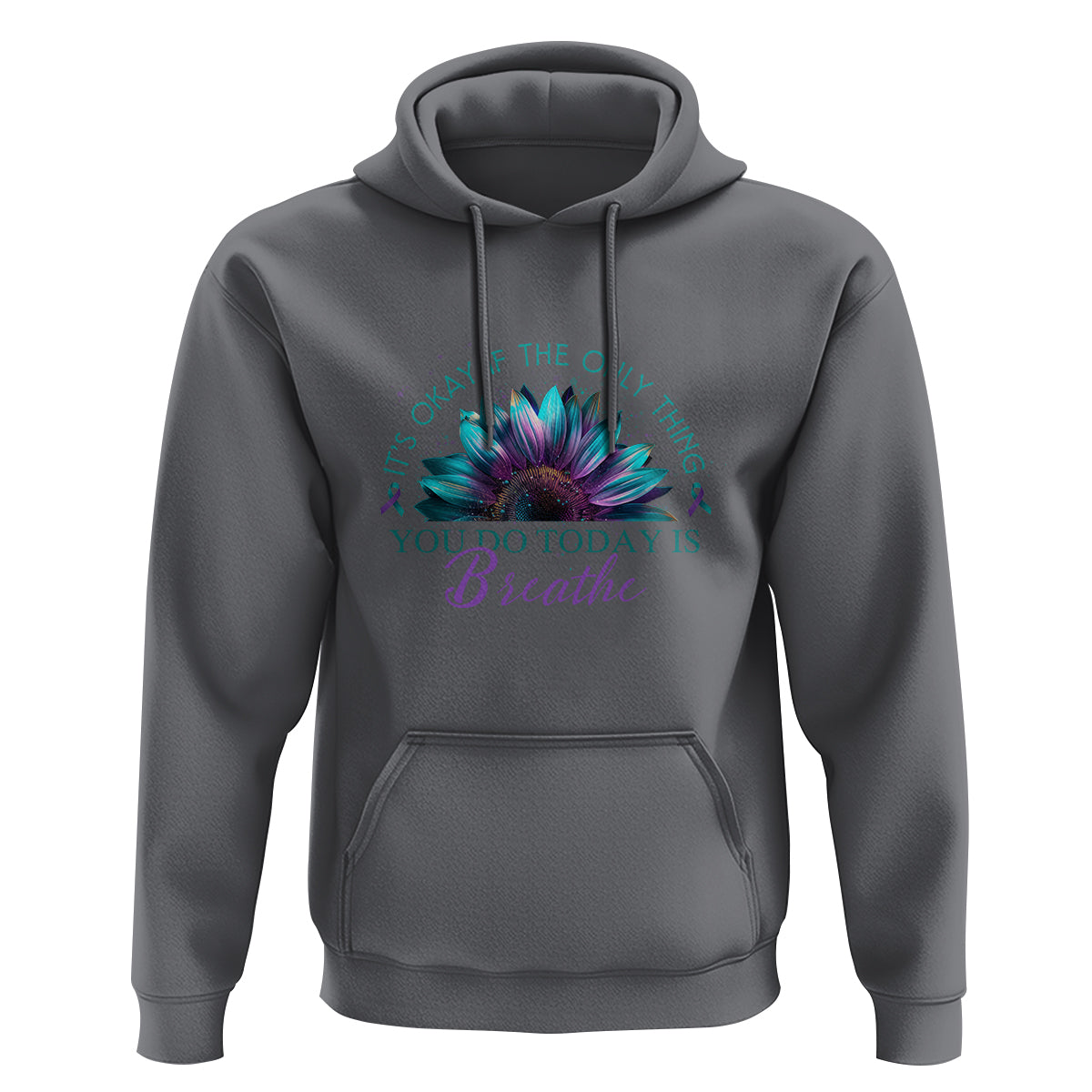 Suicide Prevention Awareness Hoodie It's Okay If The Only Thing You Do Today Is Breathe Sunflower Mental Health - Wonder Print Shop