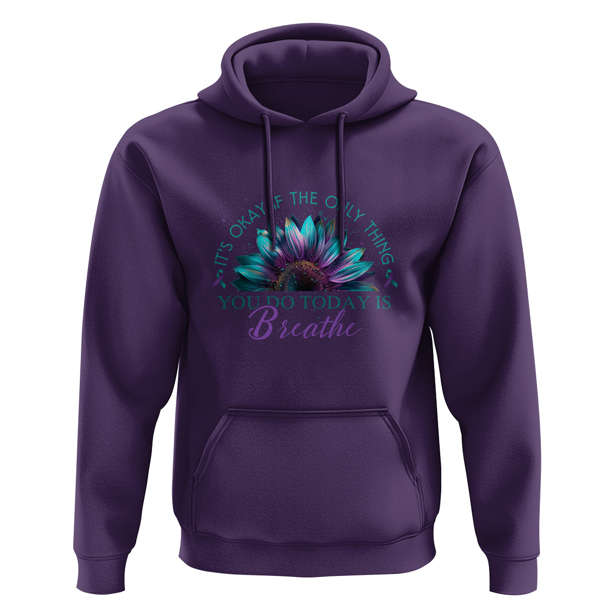 Suicide Prevention Awareness Hoodie It's Okay If The Only Thing You Do Today Is Breathe Sunflower Mental Health - Wonder Print Shop