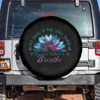 Suicide Prevention Awareness Spare Tire Cover It's Okay If The Only Thing You Do Today Is Breathe Sunflower Mental Health