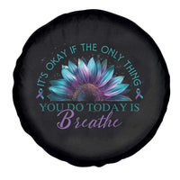 Suicide Prevention Awareness Spare Tire Cover It's Okay If The Only Thing You Do Today Is Breathe Sunflower Mental Health