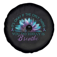 Suicide Prevention Awareness Spare Tire Cover It's Okay If The Only Thing You Do Today Is Breathe Sunflower Mental Health