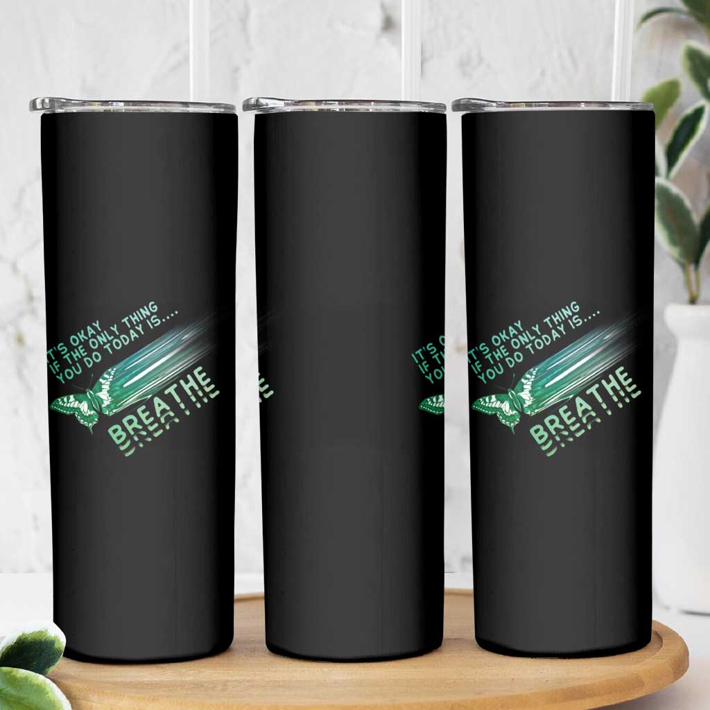 Suicide Prevention Awareness Skinny Tumbler It's Okay If The Only Thing You Do Today Is Breathe Aesthetic Butterfly Mental Health