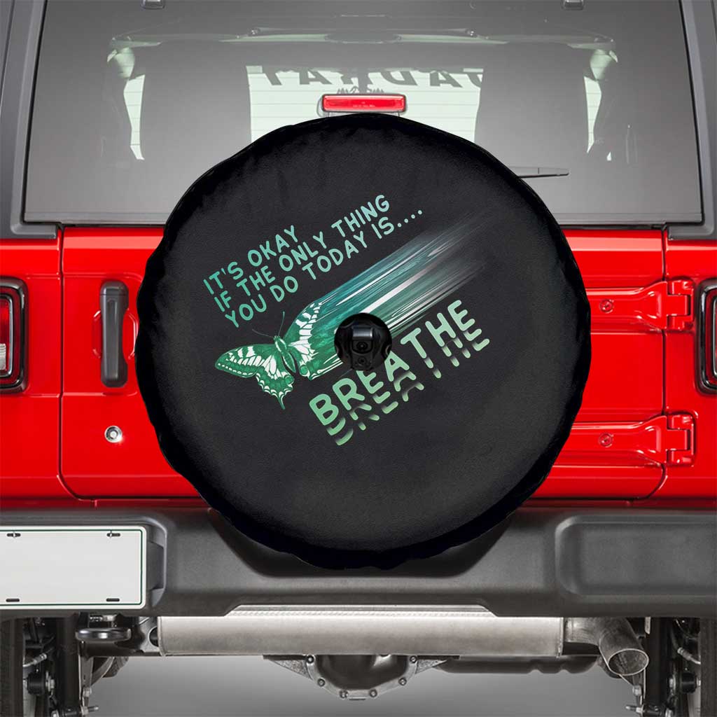 Suicide Prevention Awareness Spare Tire Cover It's Okay If The Only Thing You Do Today Is Breathe Aesthetic Butterfly Mental Health