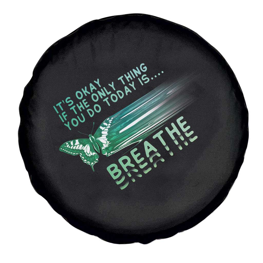 Suicide Prevention Awareness Spare Tire Cover It's Okay If The Only Thing You Do Today Is Breathe Aesthetic Butterfly Mental Health