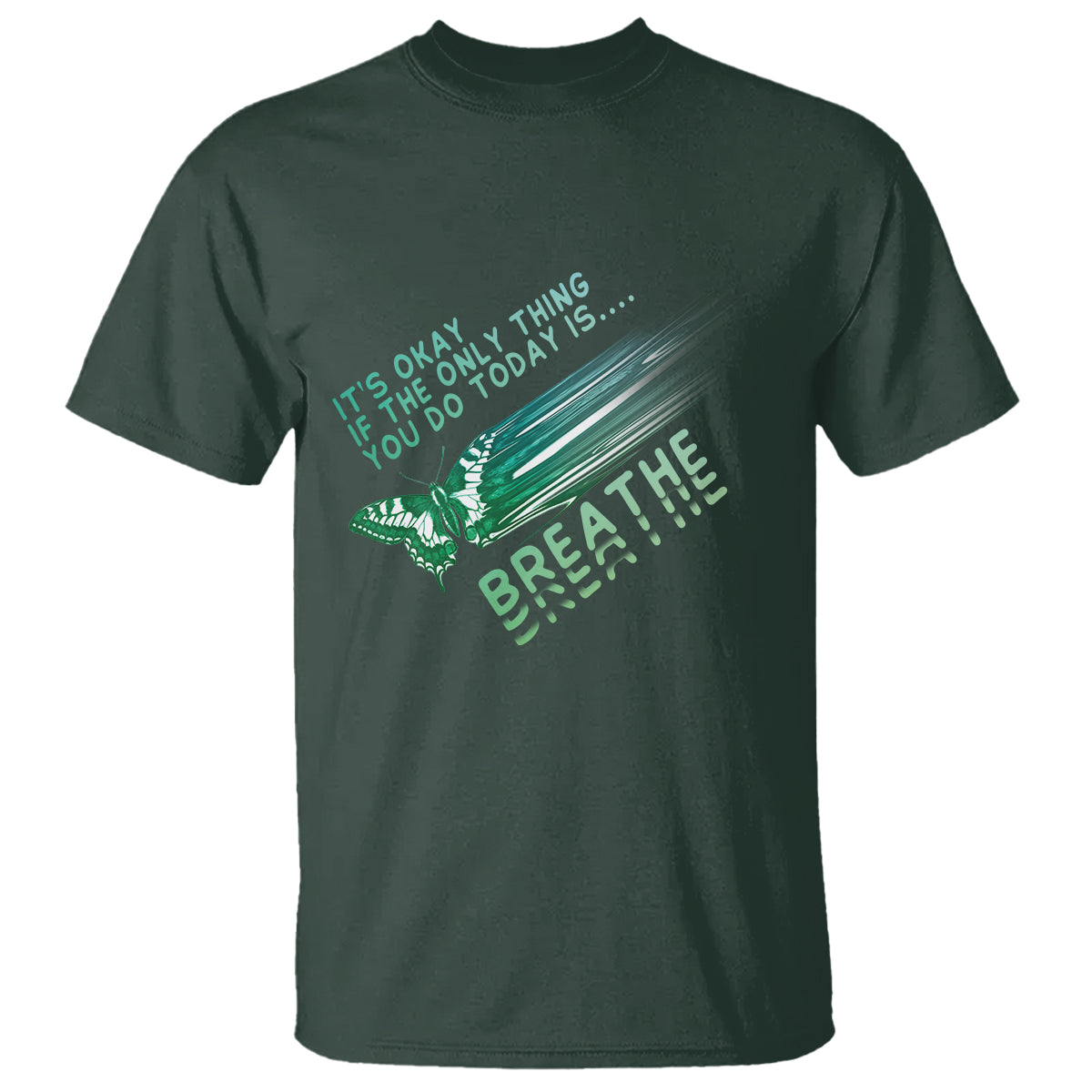 Suicide Prevention Awareness T Shirt It's Okay If The Only Thing You Do Today Is Breathe Aesthetic Butterfly Mental Health - Wonder Print Shop