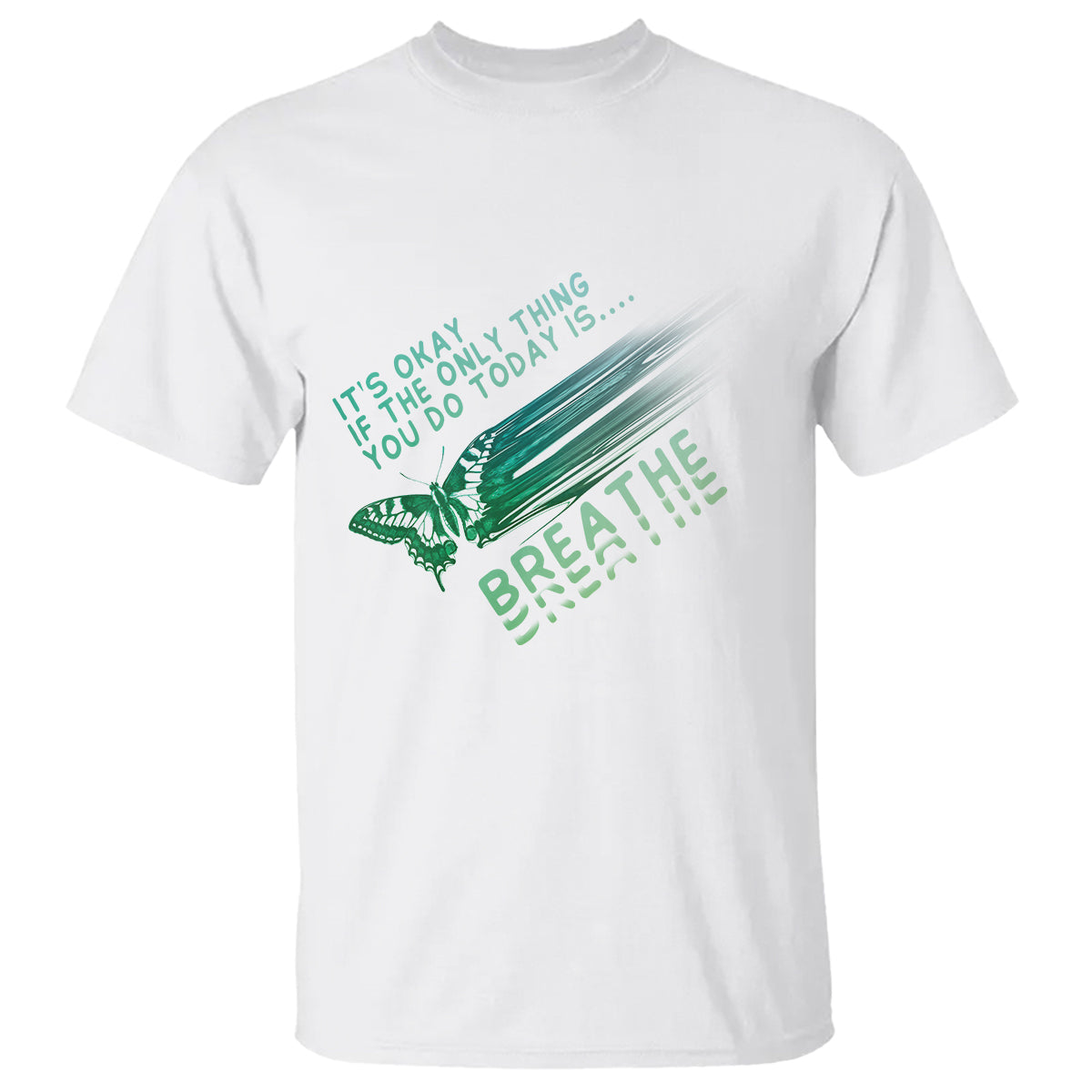 Suicide Prevention Awareness T Shirt It's Okay If The Only Thing You Do Today Is Breathe Aesthetic Butterfly Mental Health - Wonder Print Shop