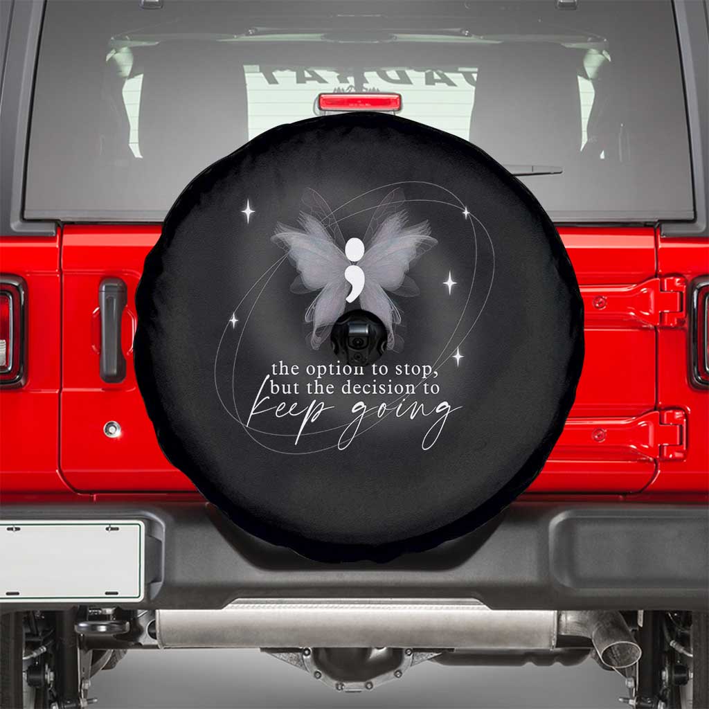 Suicide Prevention Awareness Spare Tire Cover The Option To Stop But The Decision To Keep Going Aesthetic Butterfly