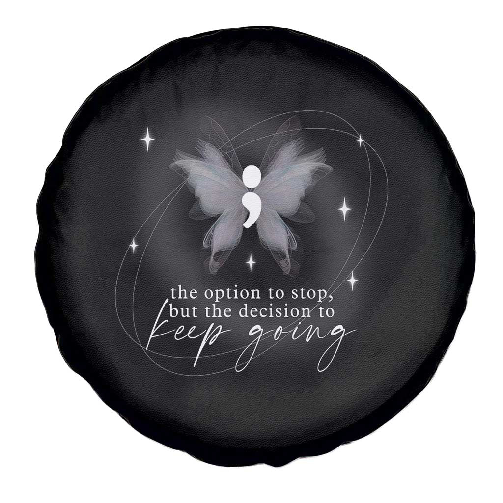 Suicide Prevention Awareness Spare Tire Cover The Option To Stop But The Decision To Keep Going Aesthetic Butterfly