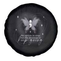 Suicide Prevention Awareness Spare Tire Cover The Option To Stop But The Decision To Keep Going Aesthetic Butterfly
