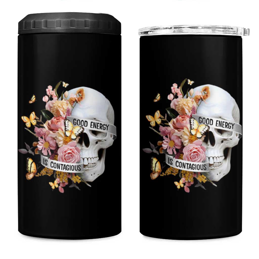 Mental Health 4 in 1 Can Cooler Tumbler Good Energy Is Contagious Skull Flowers
