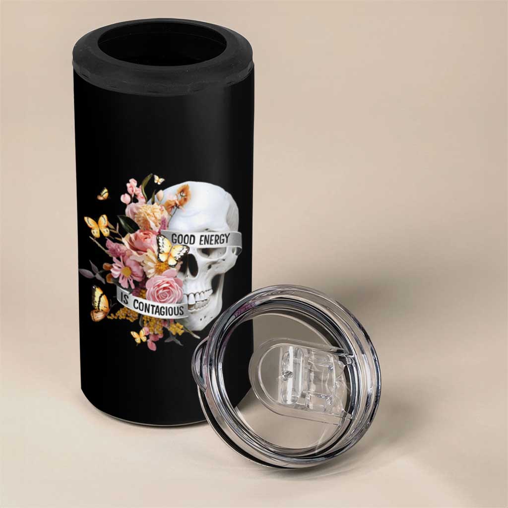 Mental Health 4 in 1 Can Cooler Tumbler Good Energy Is Contagious Skull Flowers