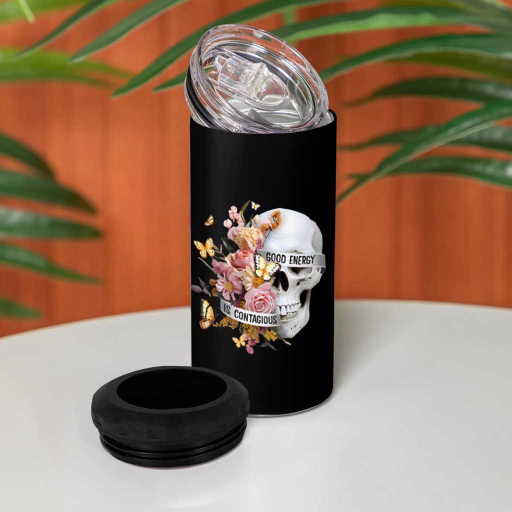 Mental Health 4 in 1 Can Cooler Tumbler Good Energy Is Contagious Skull Flowers