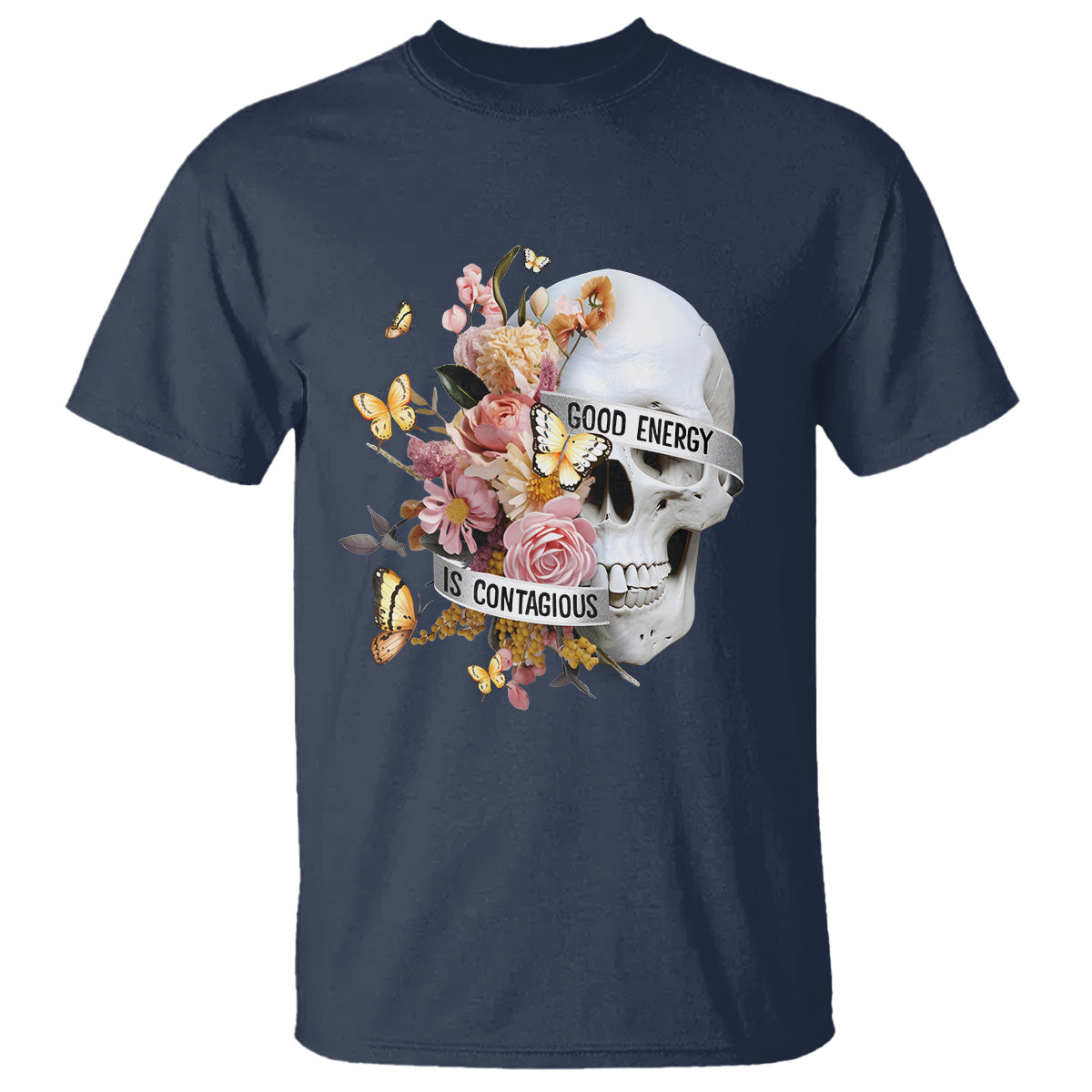 Mental Health T Shirt Good Energy Is Contagious Skull Flowers - Wonder Print Shop