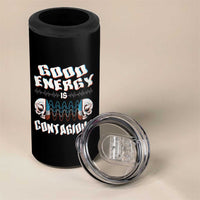 Mental Health 4 in 1 Can Cooler Tumbler Good Energy Is Contagious Skull