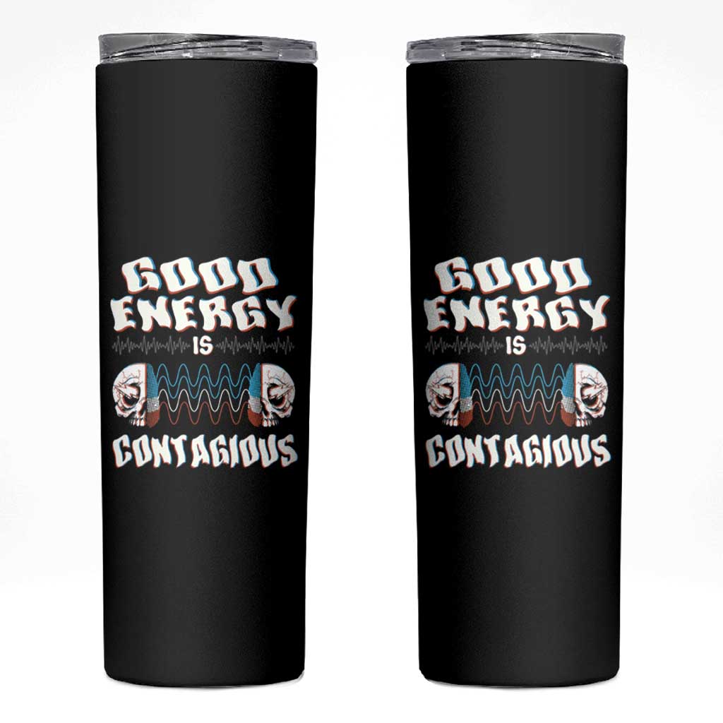 Mental Health Skinny Tumbler Good Energy Is Contagious Skull