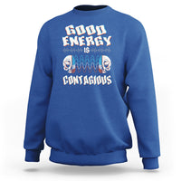 Mental Health Sweatshirt Good Energy Is Contagious Skull - Wonder Print Shop
