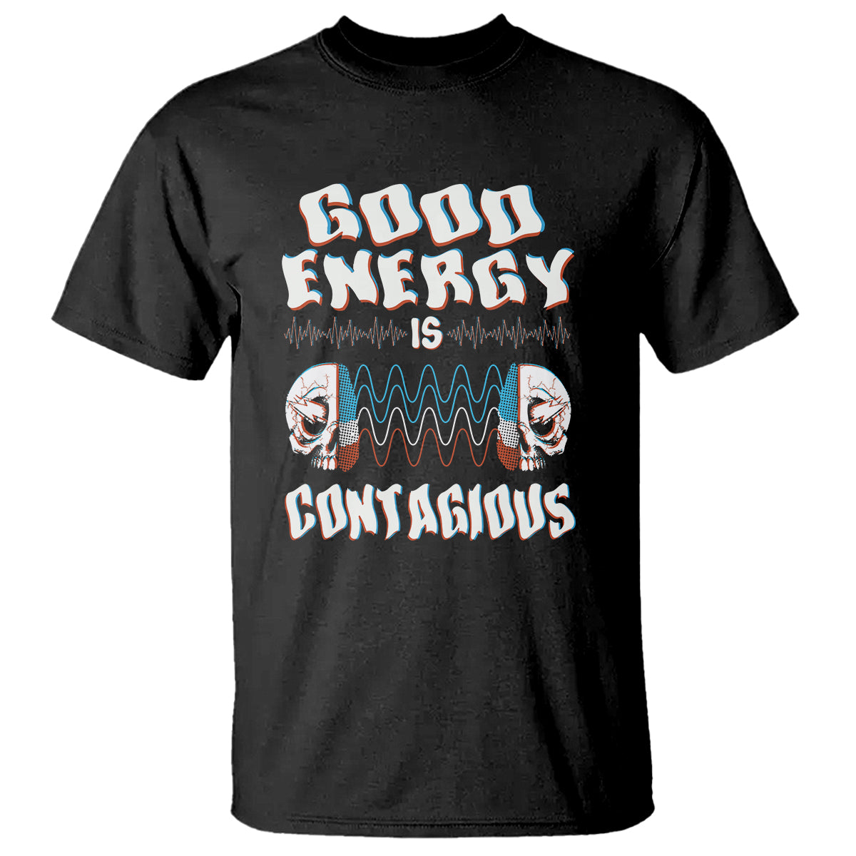 Mental Health T Shirt Good Energy Is Contagious Skull - Wonder Print Shop