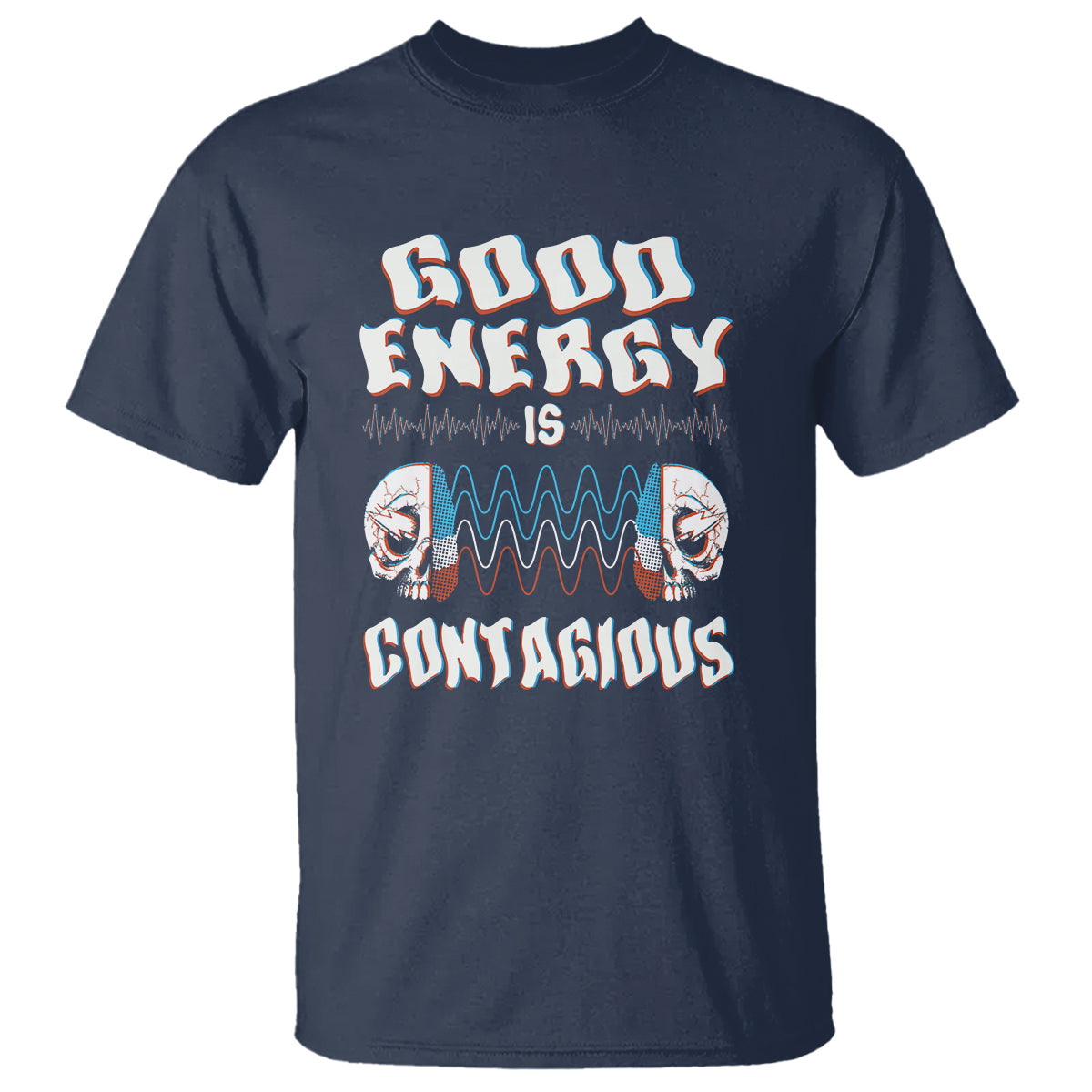 Mental Health T Shirt Good Energy Is Contagious Skull - Wonder Print Shop
