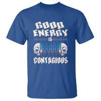 Mental Health T Shirt Good Energy Is Contagious Skull - Wonder Print Shop