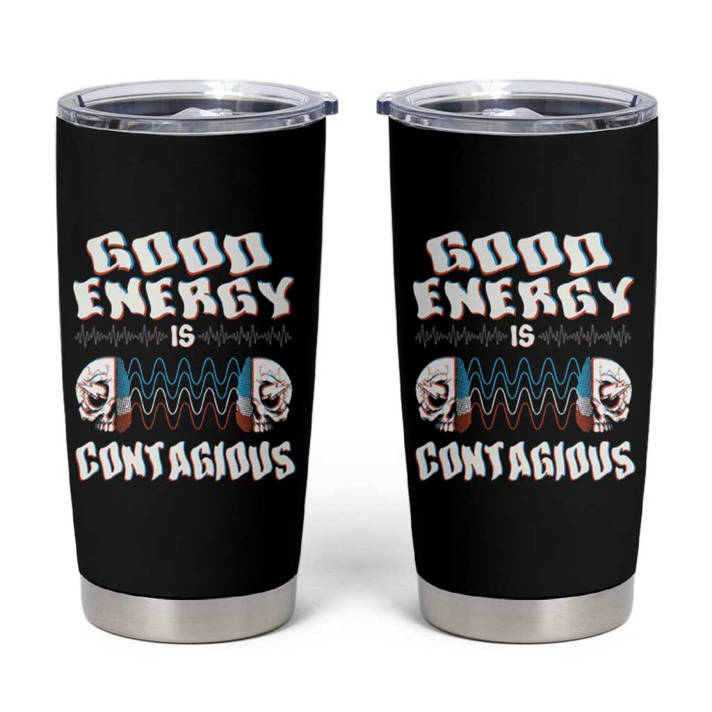 Mental Health Tumbler Cup Good Energy Is Contagious Skull