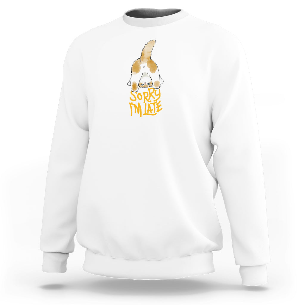 Cat Owner Sweatshirt Sorry I'm Late My Cat Was Sitting On Me - Wonder Print Shop