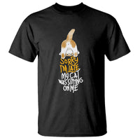 Cat Owner T Shirt Sorry I'm Late My Cat Was Sitting On Me - Wonder Print Shop
