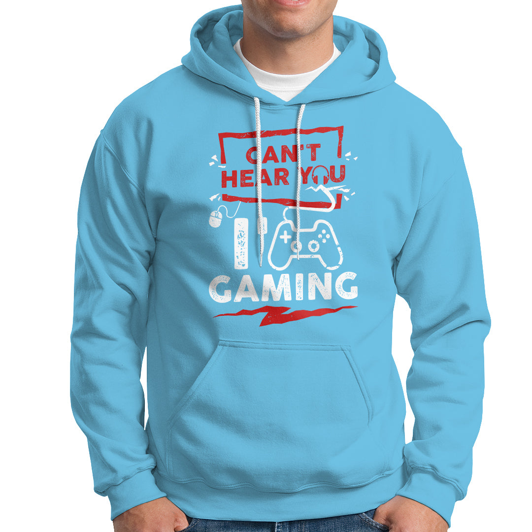 Gamer Hoodie Can't Hear You I'm Gaming - Wonder Print Shop