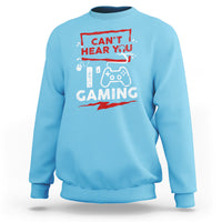 Gamer Sweatshirt Can't Hear You I'm Gaming - Wonder Print Shop