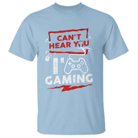 Gamer T Shirt Can't Hear You I'm Gaming - Wonder Print Shop