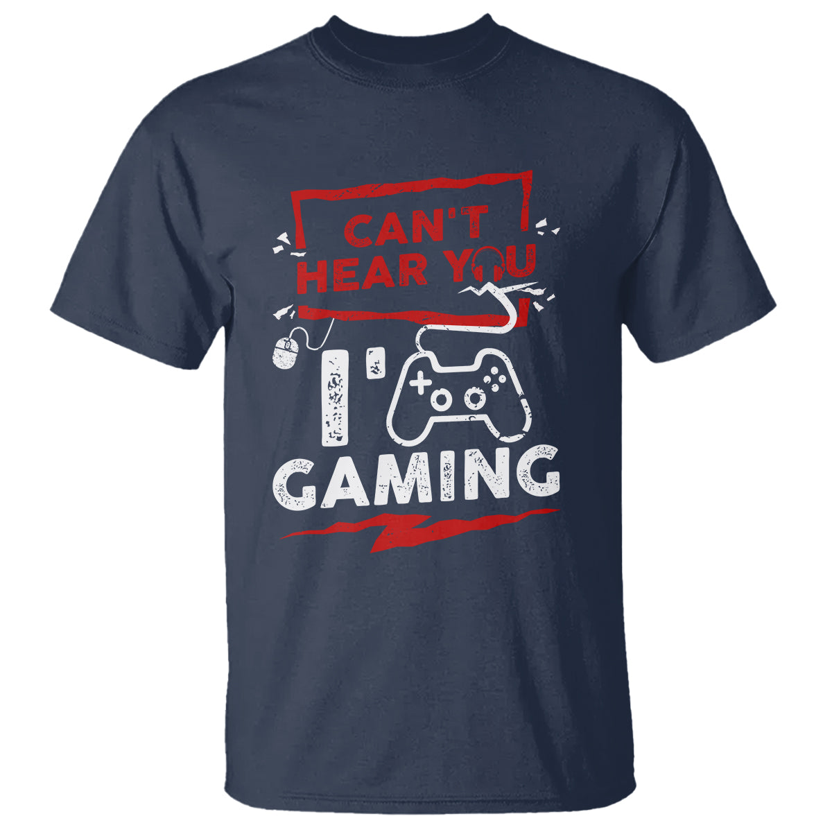 Gamer T Shirt Can't Hear You I'm Gaming - Wonder Print Shop