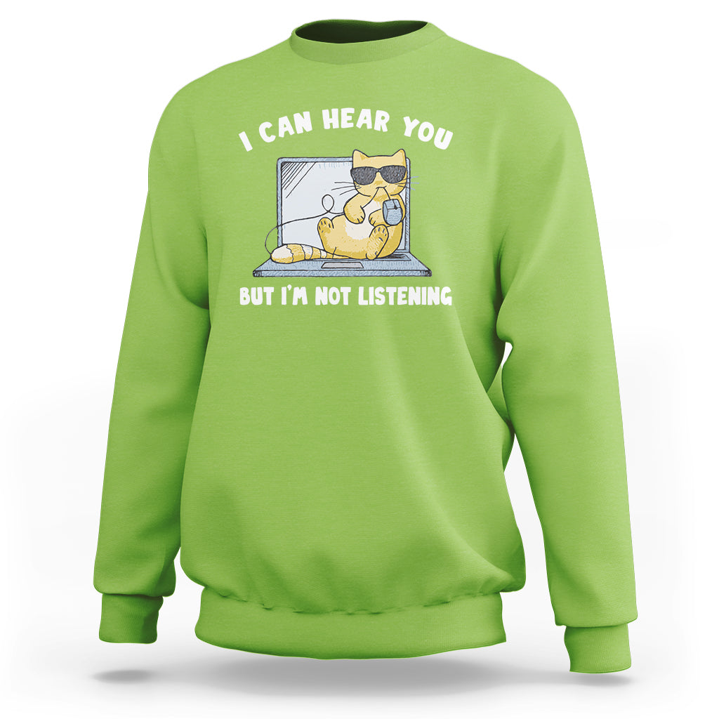 Cat Lover Sweatshirt I Can Hear You But I'm Not Listening - Wonder Print Shop