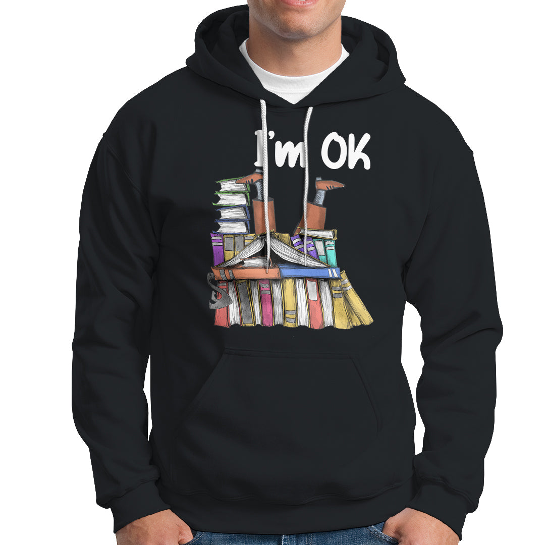 I'm Ok With Books Reading Book Lover Hoodie - Wonder Print Shop