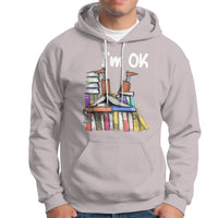I'm Ok With Books Reading Book Lover Hoodie - Wonder Print Shop