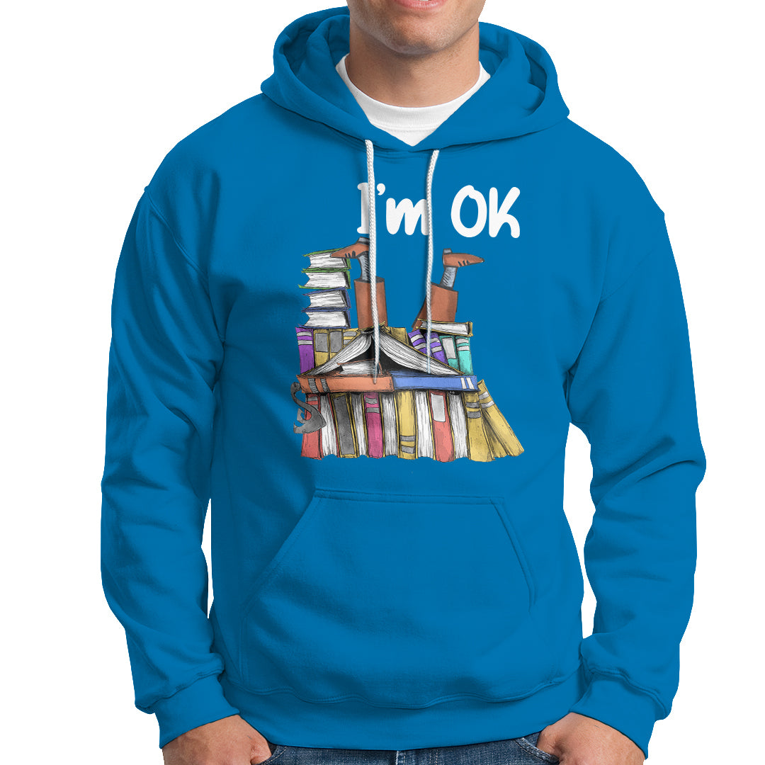 I'm Ok With Books Reading Book Lover Hoodie - Wonder Print Shop