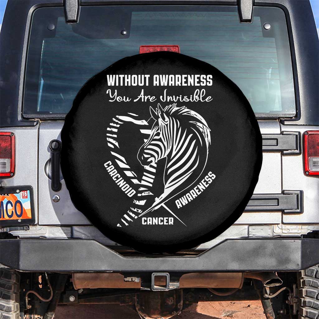 Without Awareness You Are Invisible Carcinoid Cancer Spare Tire Cover