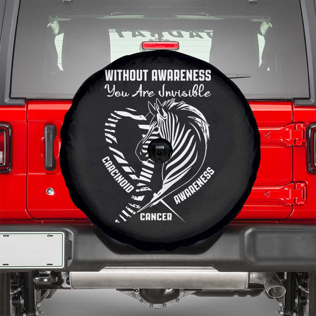 Without Awareness You Are Invisible Carcinoid Cancer Spare Tire Cover