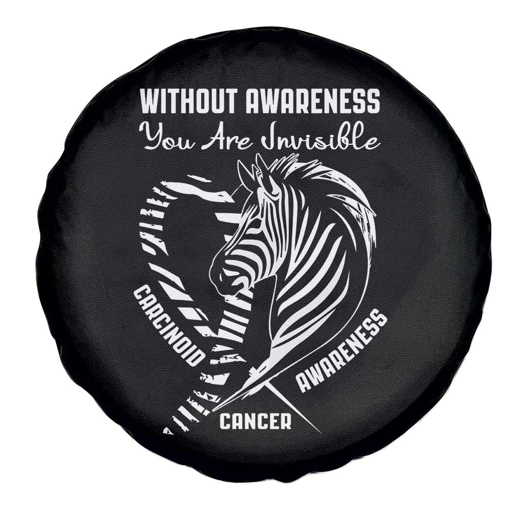 Without Awareness You Are Invisible Carcinoid Cancer Spare Tire Cover