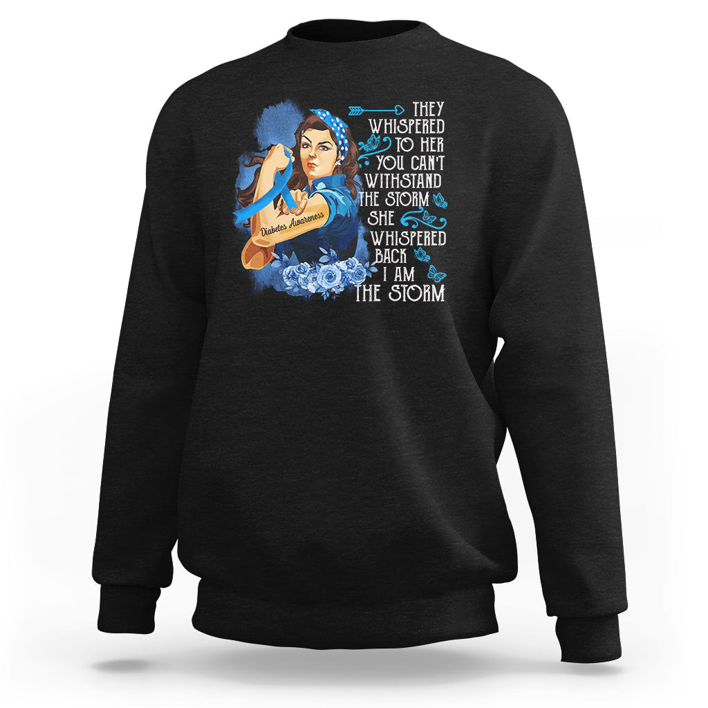Whispered Back I'm The Storm Diabetes Cancer Awareness Month Sweatshirt - Wonder Print Shop