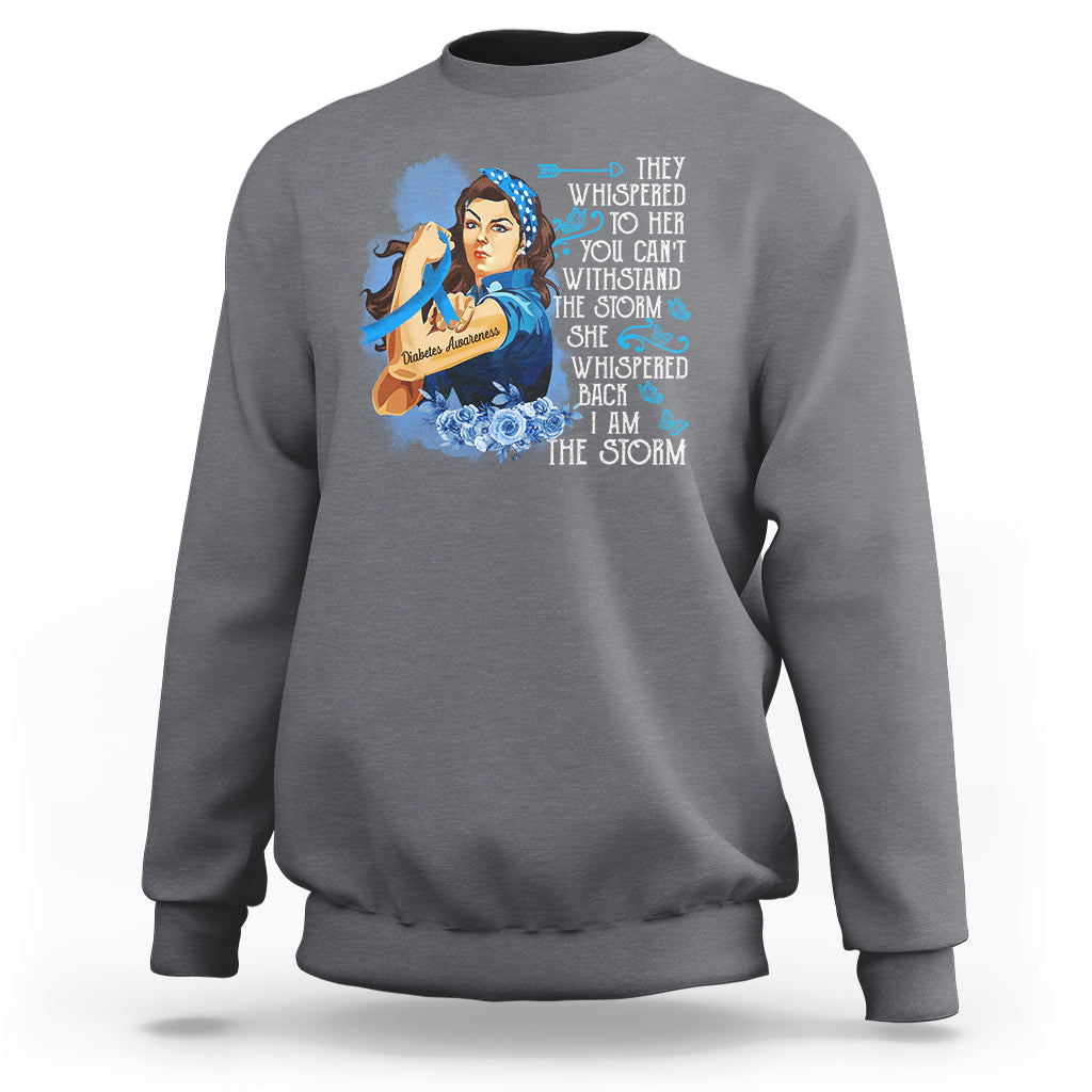 Whispered Back I'm The Storm Diabetes Cancer Awareness Month Sweatshirt - Wonder Print Shop