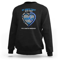 My Son's Fight Is My Fight Type 1 Diabetes Awareness Sweatshirt - Wonder Print Shop