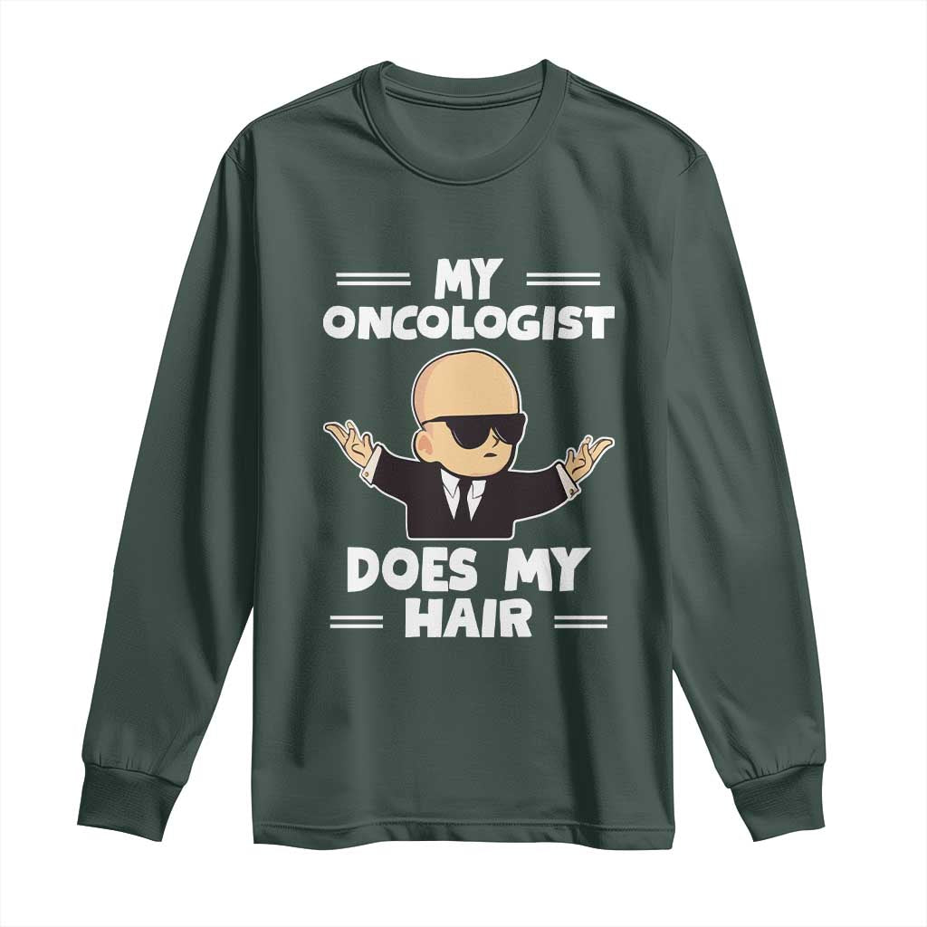 Chemotherapy Awareness Long Sleeve Shirt My Oncologist Does My Hair Cool Boys Man