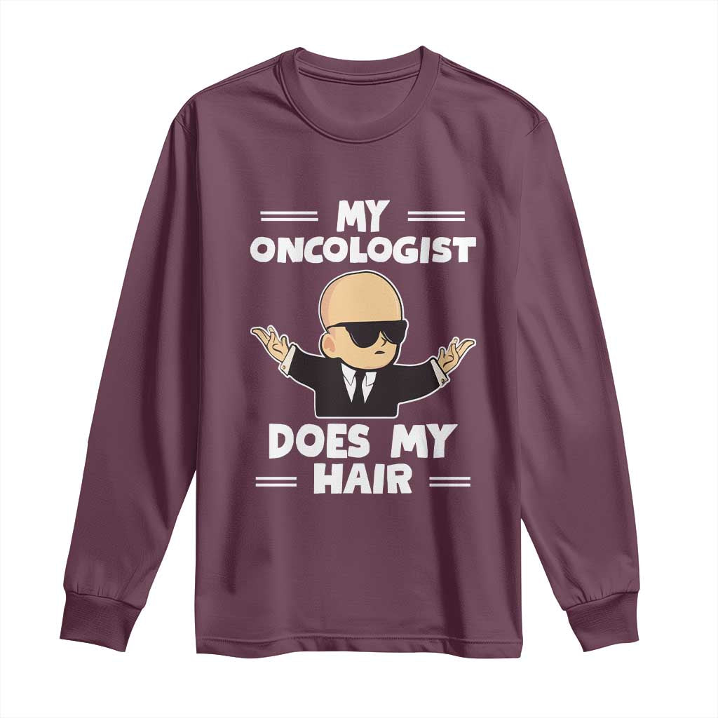 Chemotherapy Awareness Long Sleeve Shirt My Oncologist Does My Hair Cool Boys Man