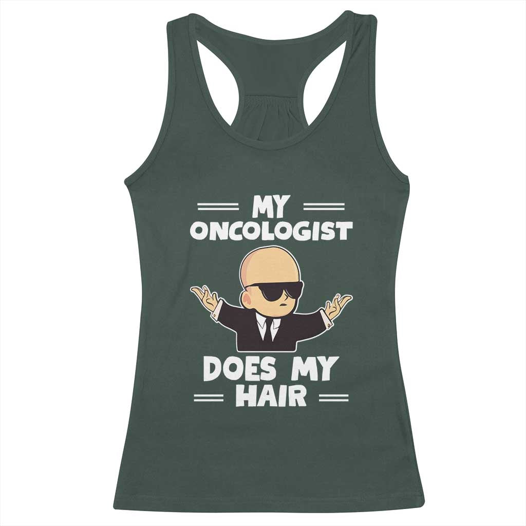 Chemotherapy Awareness Racerback Tank Top My Oncologist Does My Hair Cool Boys Man