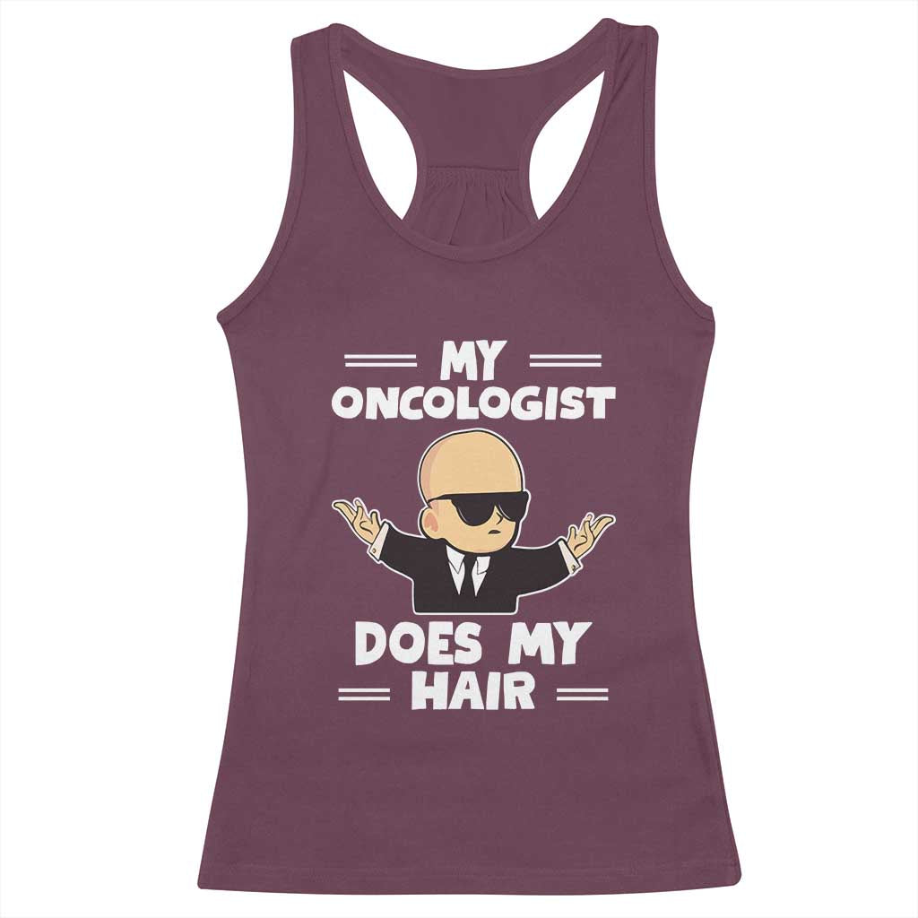 Chemotherapy Awareness Racerback Tank Top My Oncologist Does My Hair Cool Boys Man